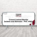 Crowd Control Barrier Jackets and Banners – PVC VINYL